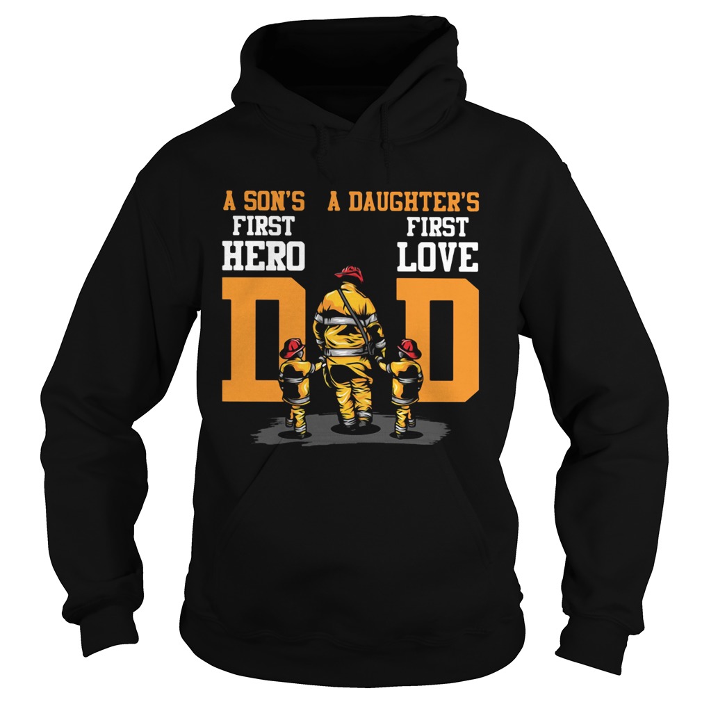 A Sons First Hero A Daughters First Love Dad Fireman Hoodie