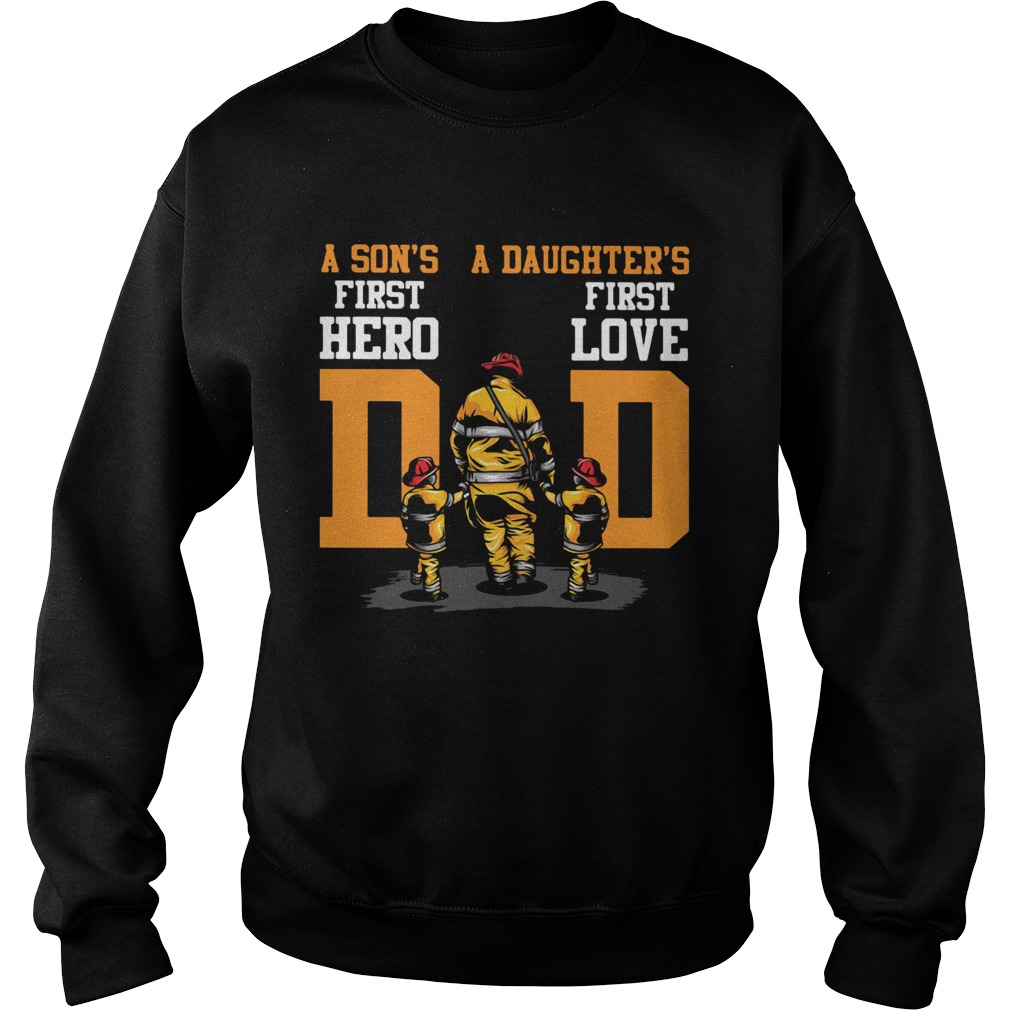 A Sons First Hero A Daughters First Love Dad Fireman Sweatshirt