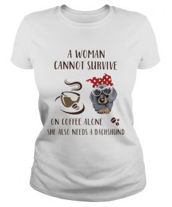 A Woman Cannot Survive On Coffee Alone She Also Needs A Dachshund Dog Cup  Classic Ladies