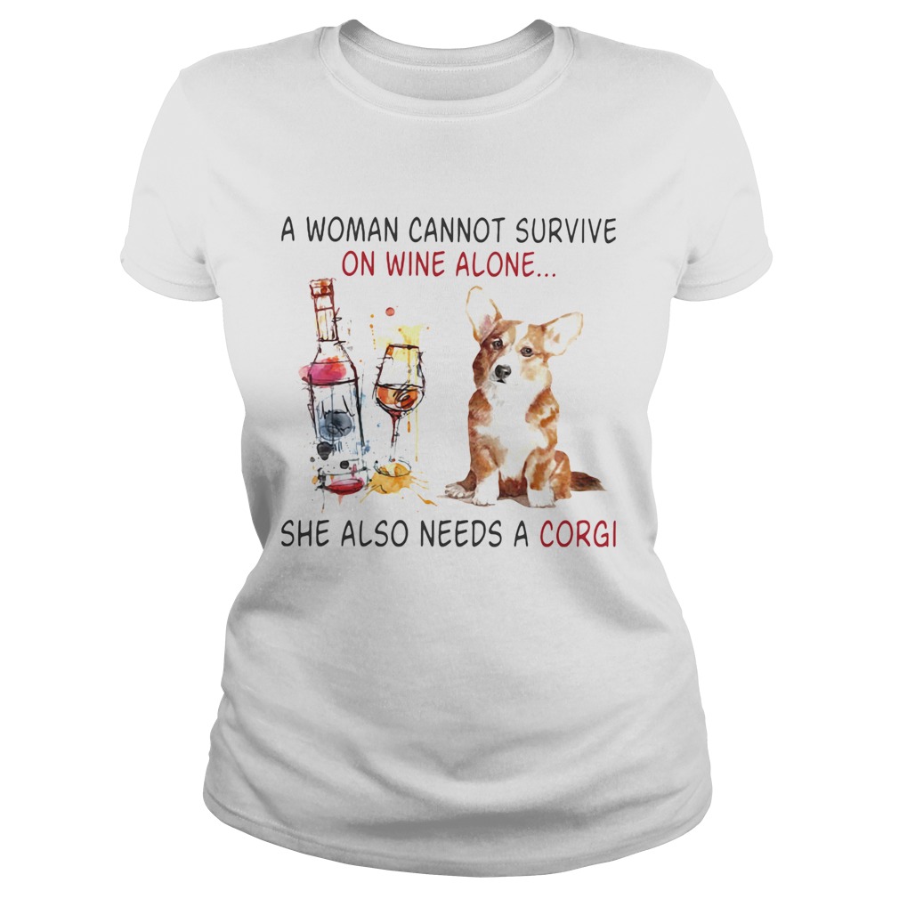 A Woman Cannot Survive On Wine Alone She Also Needs A Gorgi Both Glass Dog Classic Ladies