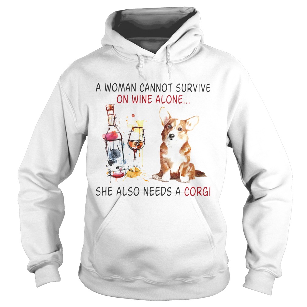A Woman Cannot Survive On Wine Alone She Also Needs A Gorgi Both Glass Dog Hoodie