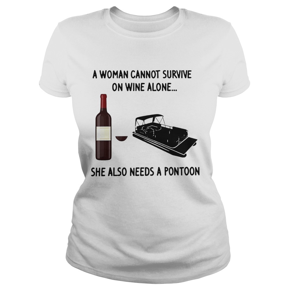 A Woman Cannot Survive On Wine Alone She Also Needs A Pontoon Classic Ladies