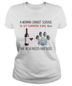 A woman cannot survive on self quarantine and wine alone she also needs her dogs footprint  Classic Ladies