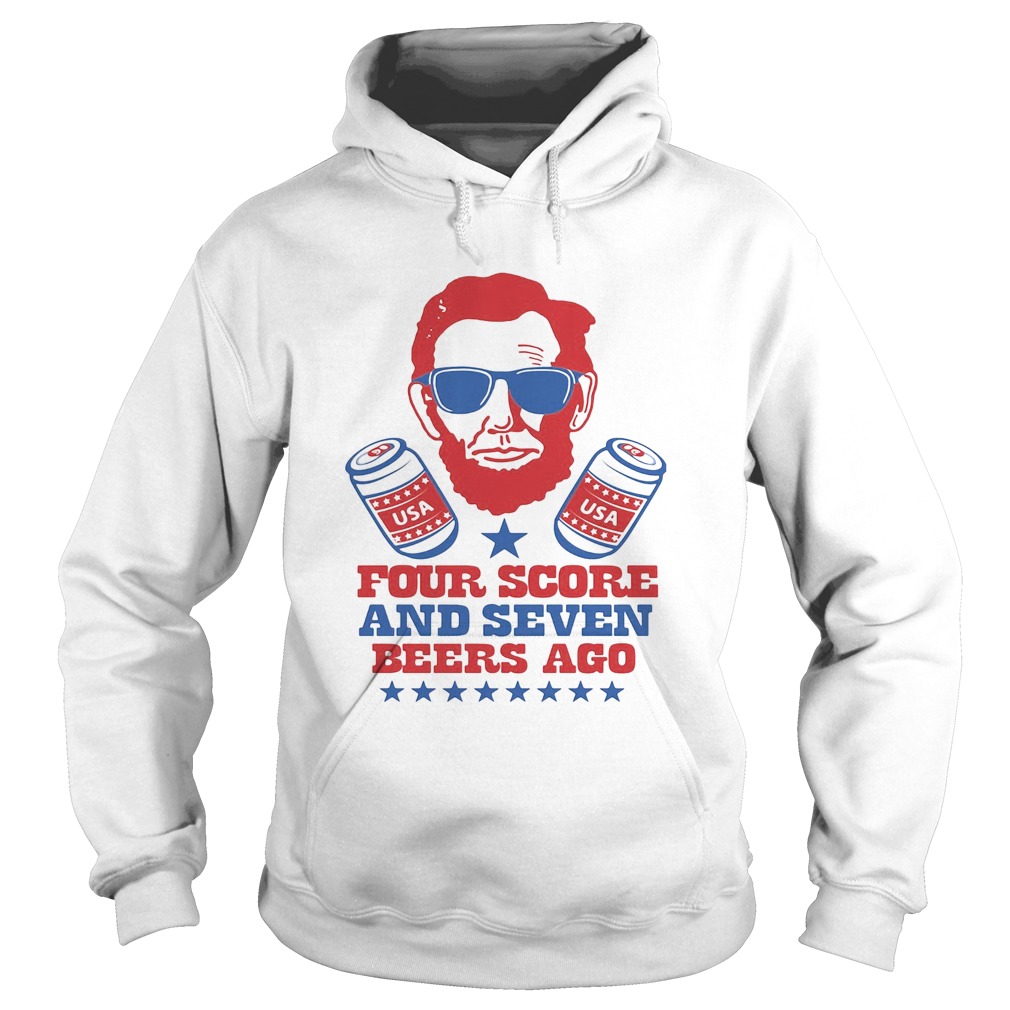 Abroham Lincoln USA Four Score And Seven Beers Ago Hoodie