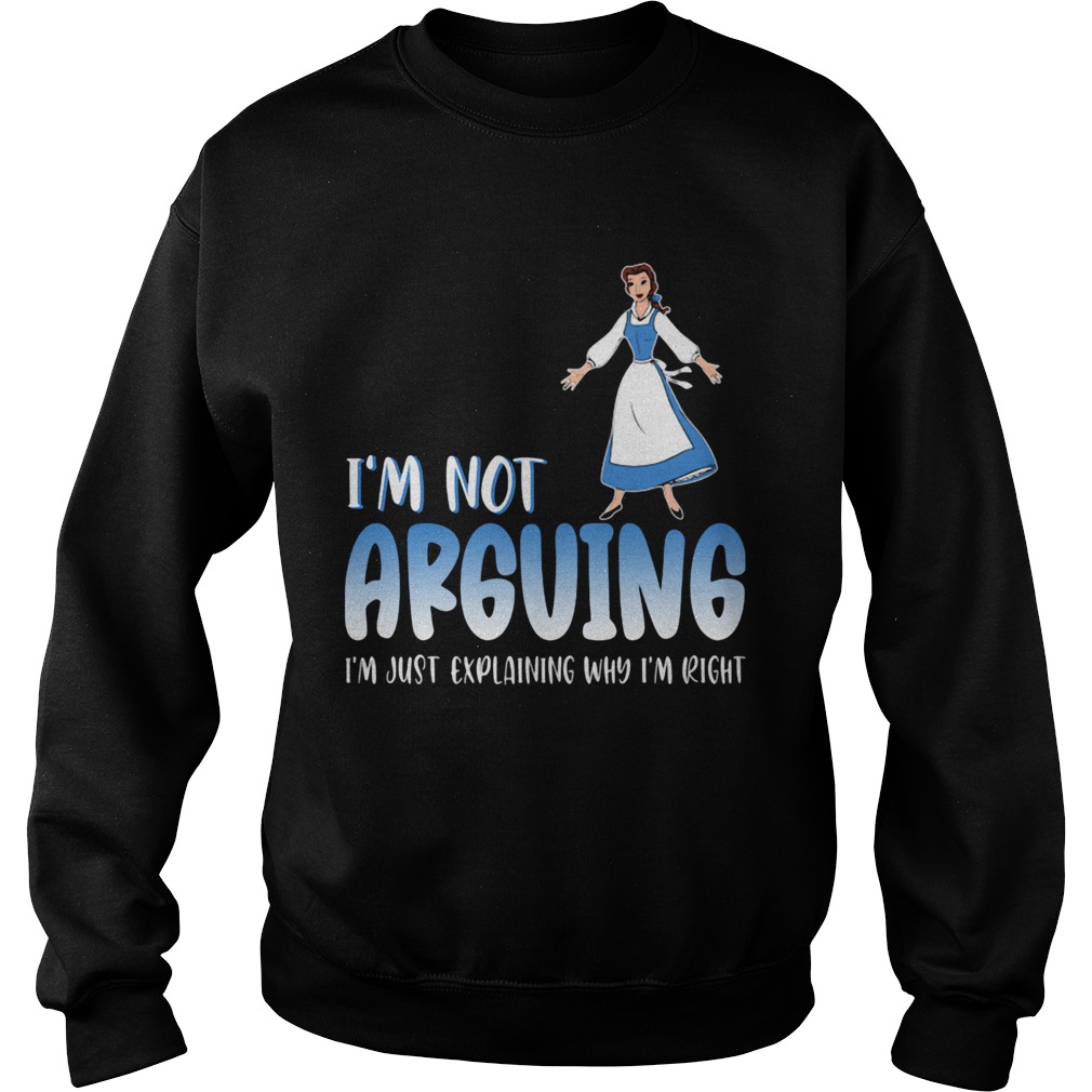 Alice im not arguing im just explaining why im right Sweatshirt