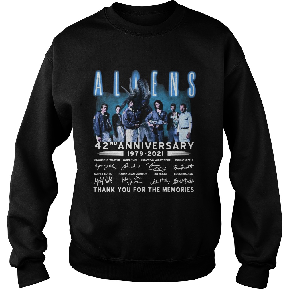 Aliens 42nd Anniversary 19792021 Signatures Thank You For The Memories Sweatshirt