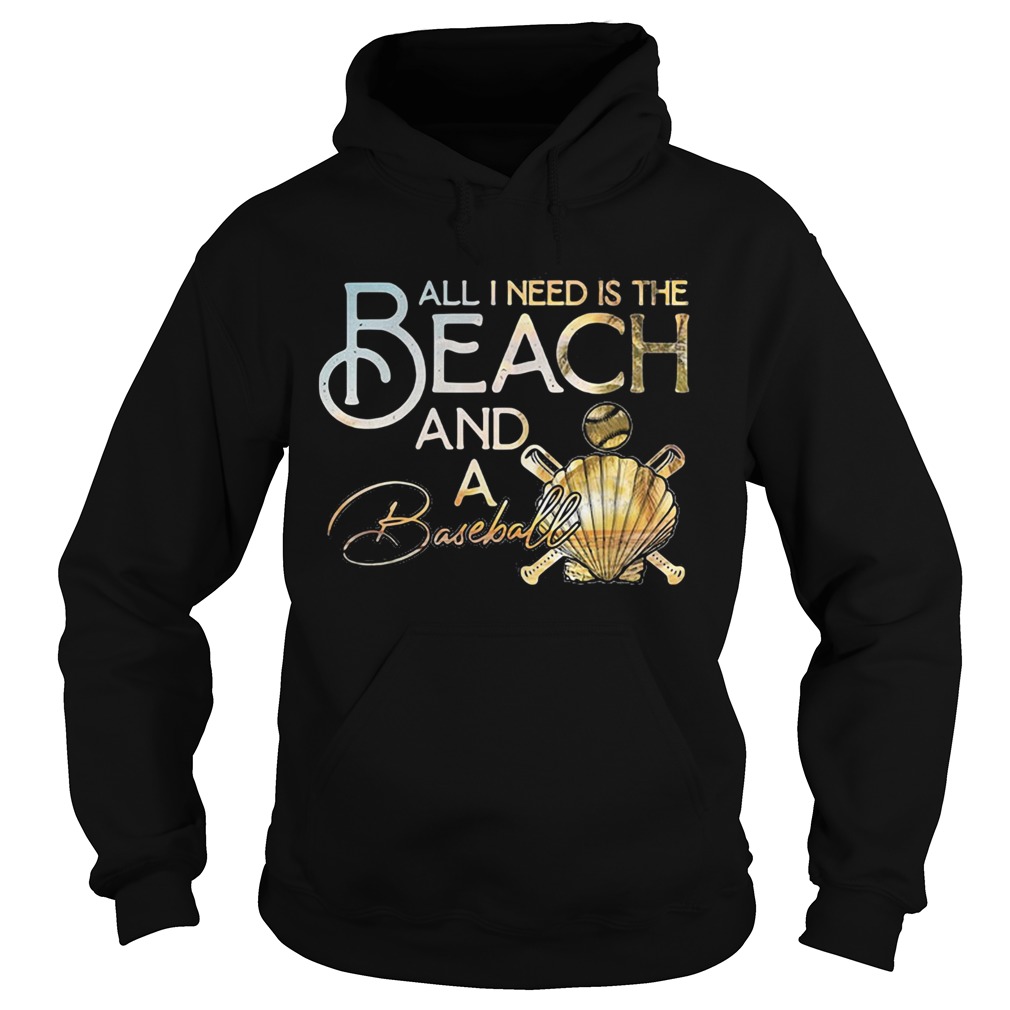 All I Need Is The Beach And A Baseball Hoodie