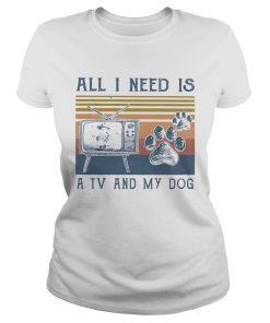 All i need is a tv and my dog paw vintage retro  Classic Ladies