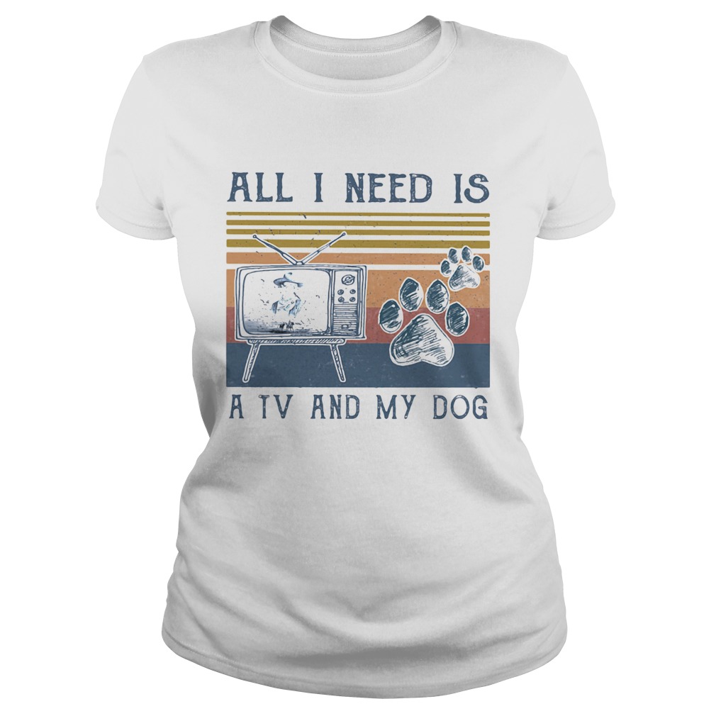 All i need is a tv and my dog paw vintage retro Classic Ladies