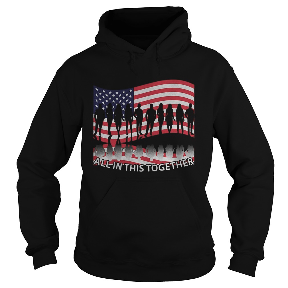 All in this together american flag independence day Hoodie