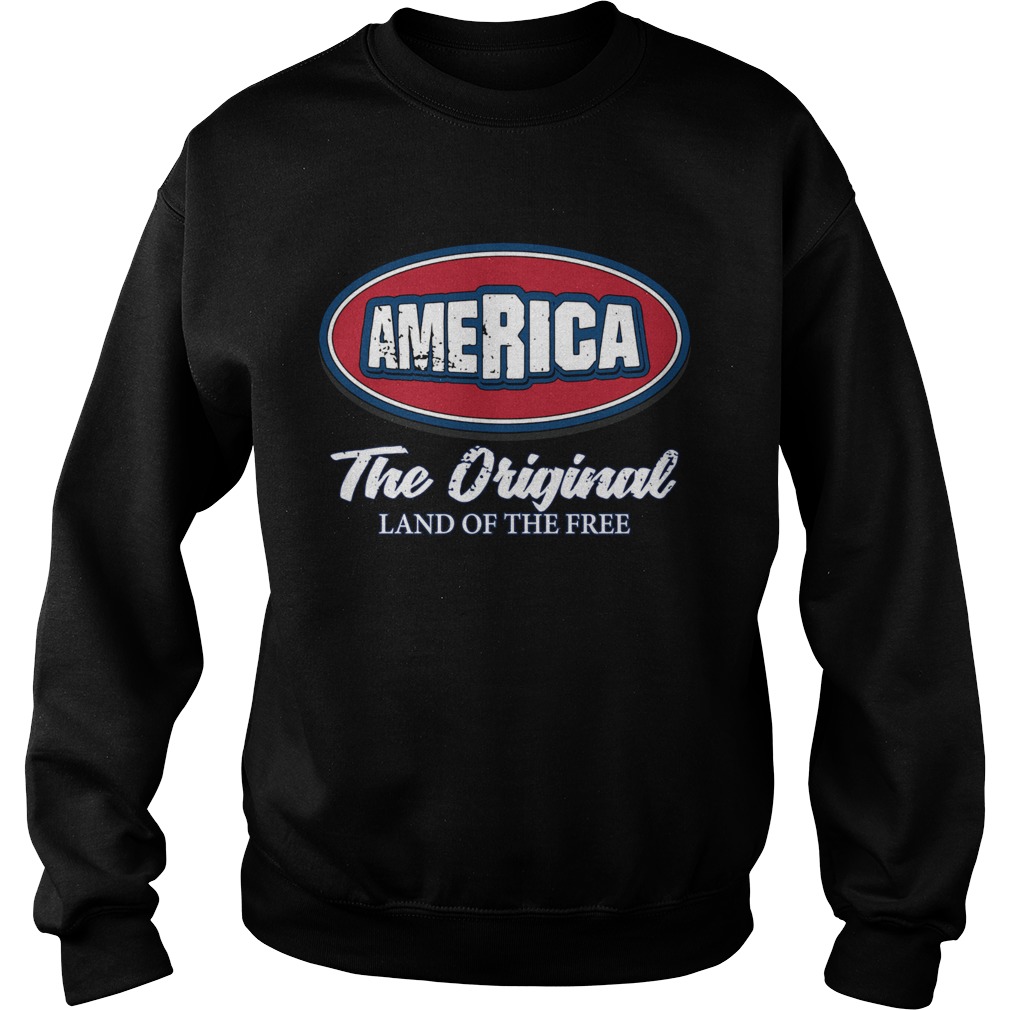 America The Original Land Of The Free Sweatshirt