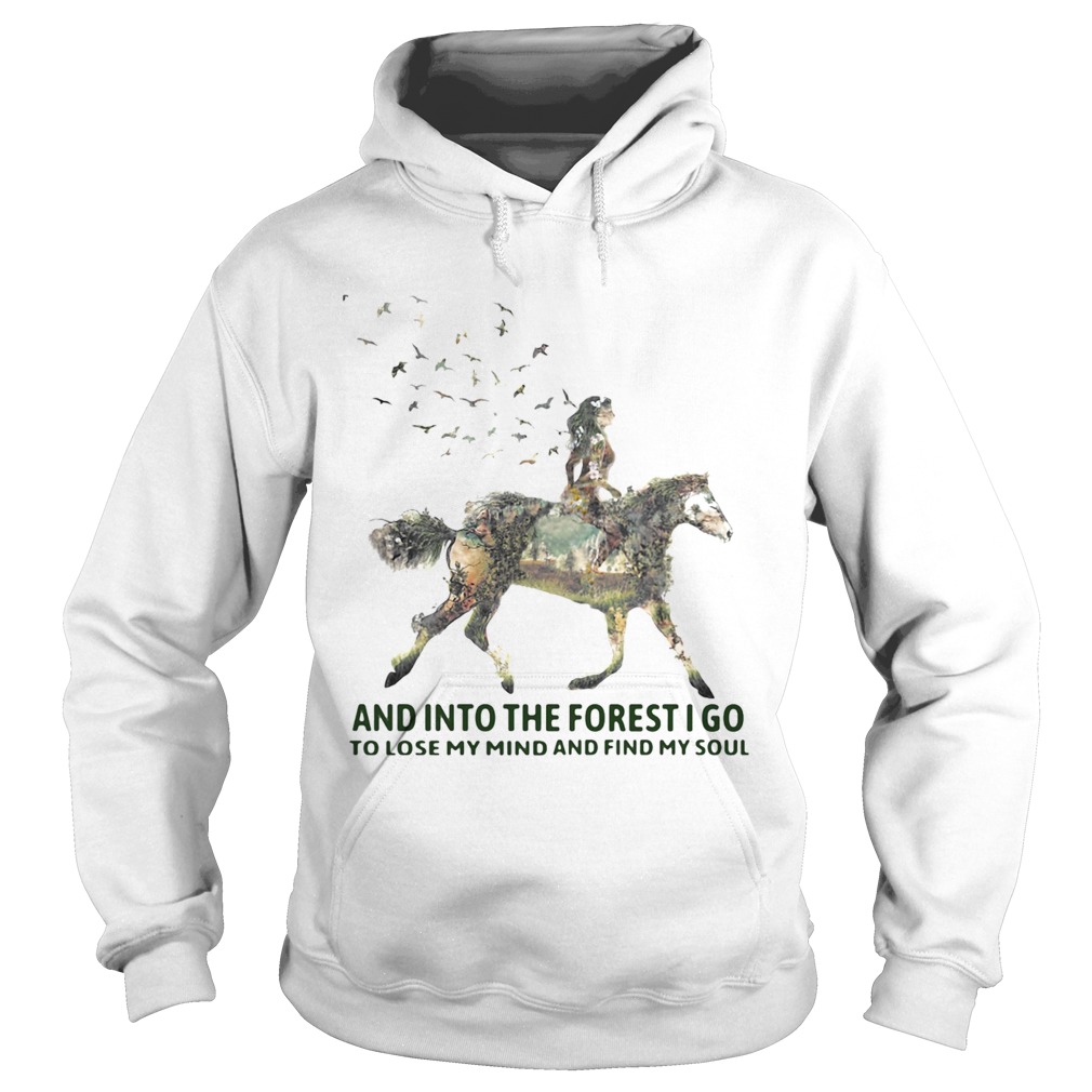 And Into The Forest I Go To Lose My Mind And Find My Soul Horse Girl Hoodie