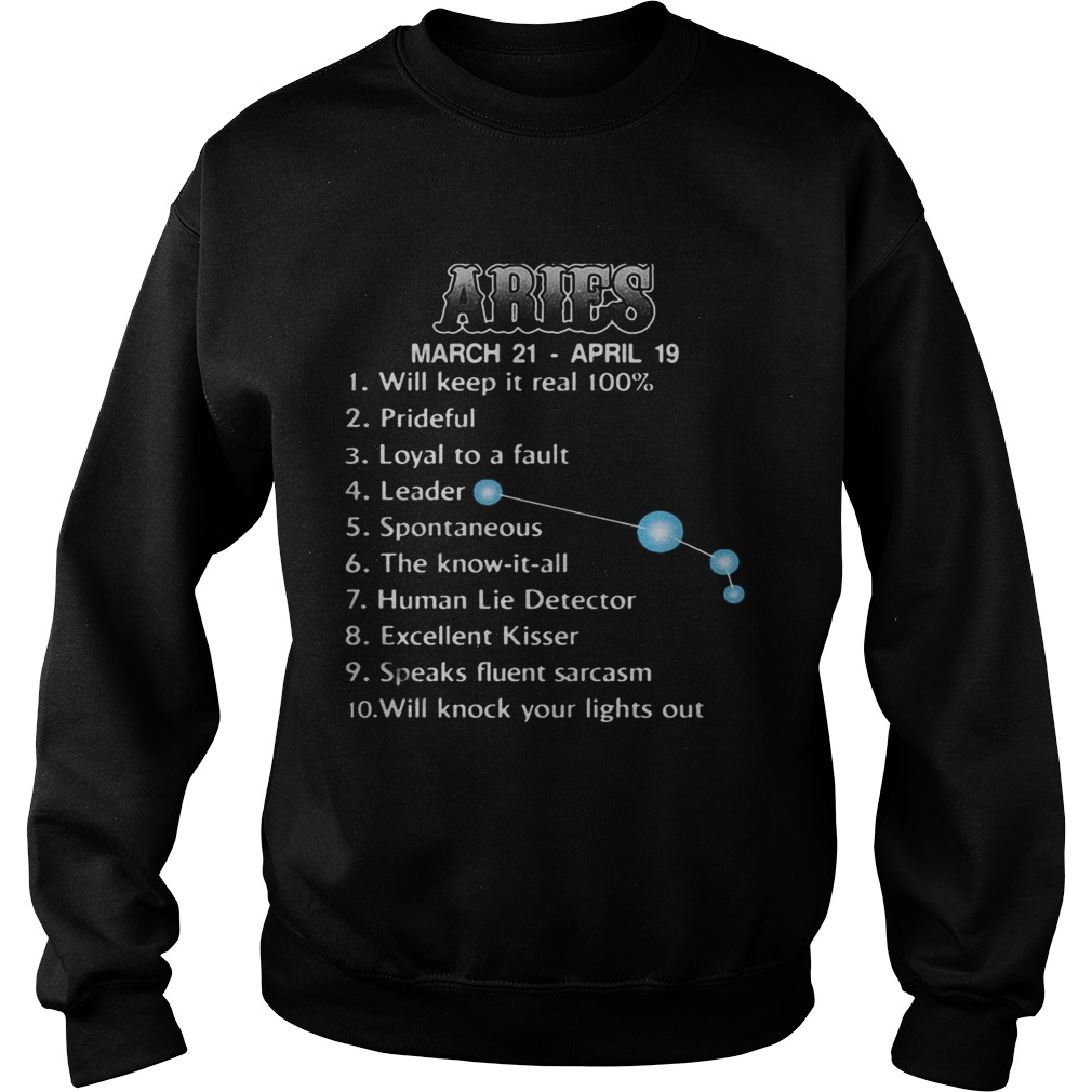 Aries March 21 April 19 Will Keep It Real Prideful Loyal To A Fault Leader Sweatshirt