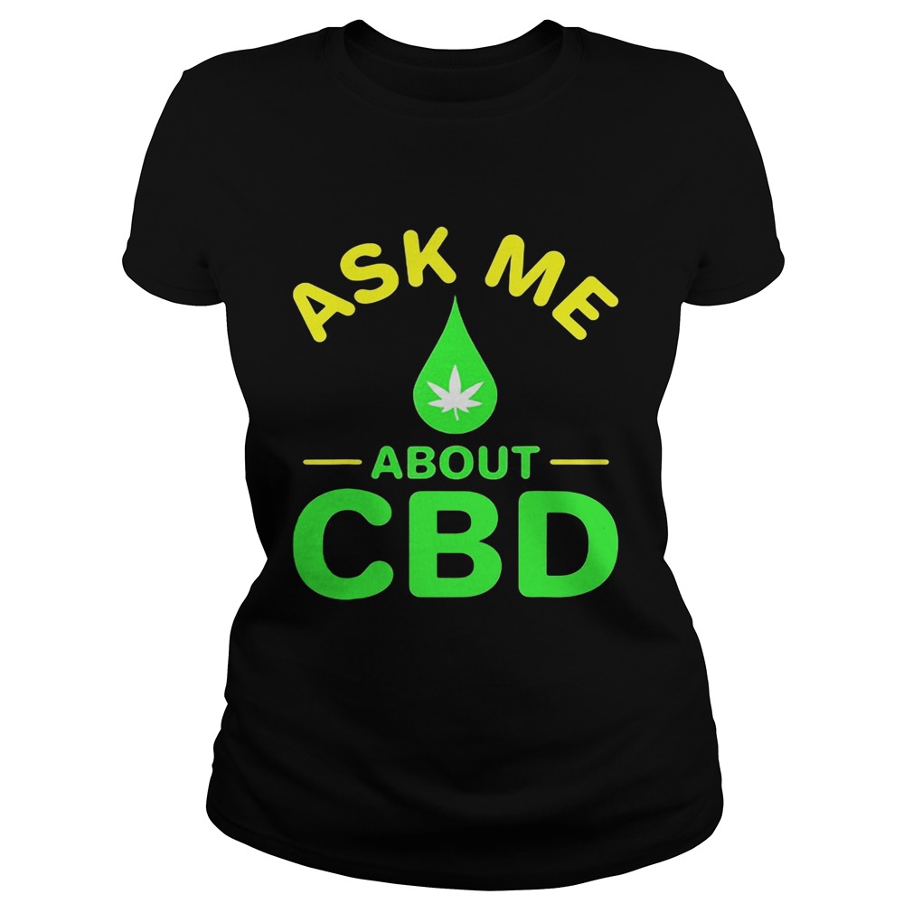 Ask me about CBD Droplets weed Classic Ladies