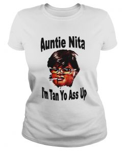 Auntie Nita Im Tan Yo Ass Up  Classic Ladies