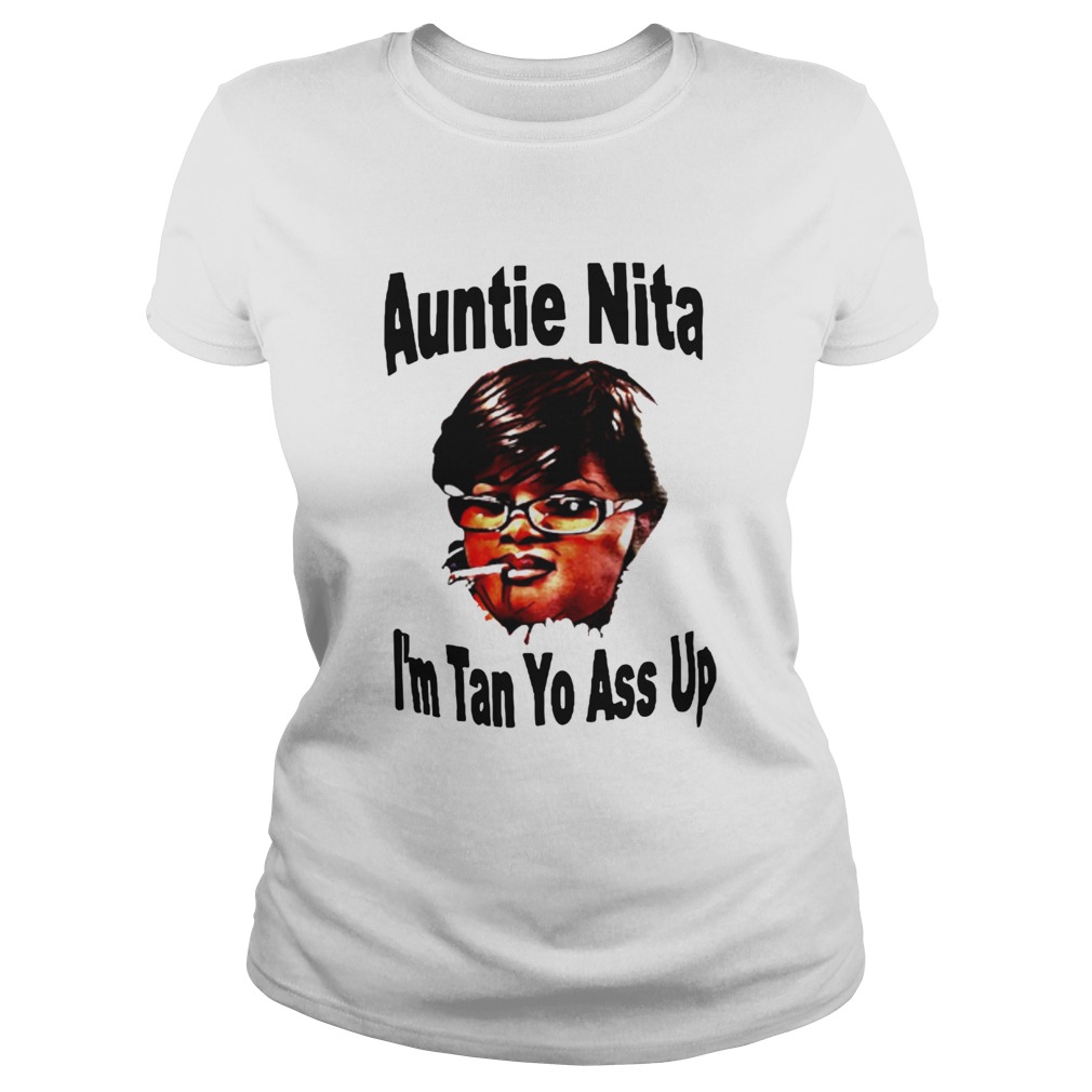 Auntie Nita Im Tan Yo Ass Up Classic Ladies
