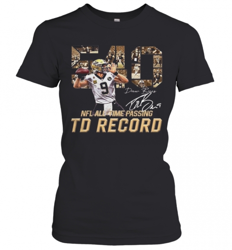 Awesome 540 Drew Brees Touchdowns Nfl All Time Passing Records Signature T-Shirt Classic Women's T-shirt