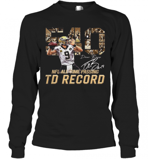 Awesome 540 Drew Brees Touchdowns Nfl All Time Passing Records Signature T-Shirt Long Sleeved T-shirt 