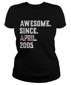 Awesome Since Aprial 2005 Birthday For 15 Years Old Independence Day  Classic Ladies