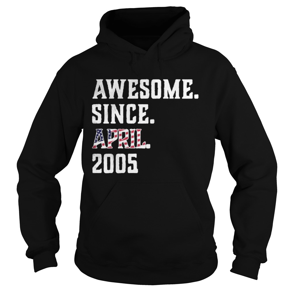 Awesome Since Aprial 2005 Birthday For 15 Years Old Independence Day Hoodie