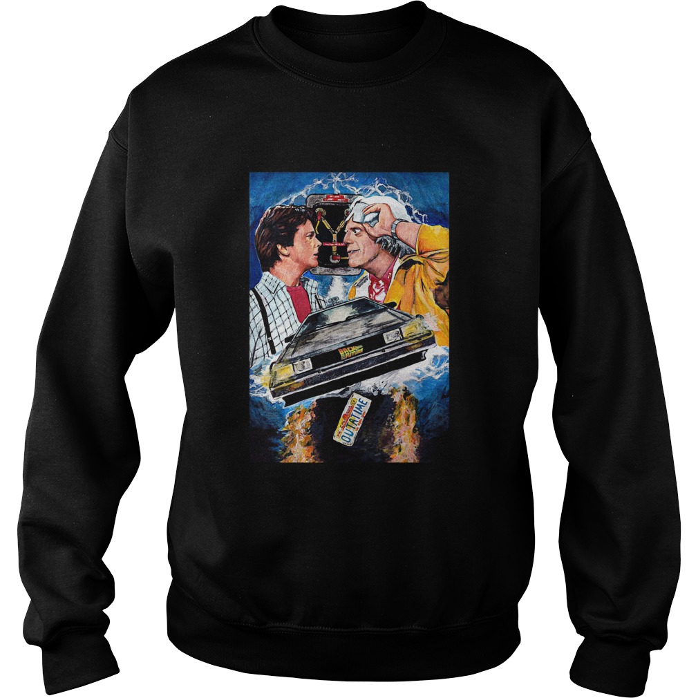 Back to the future movie outa time machine art Sweatshirt