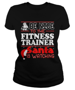 Be Nice To The Fitness Trainer Snta Is Watching Hat  Classic Ladies