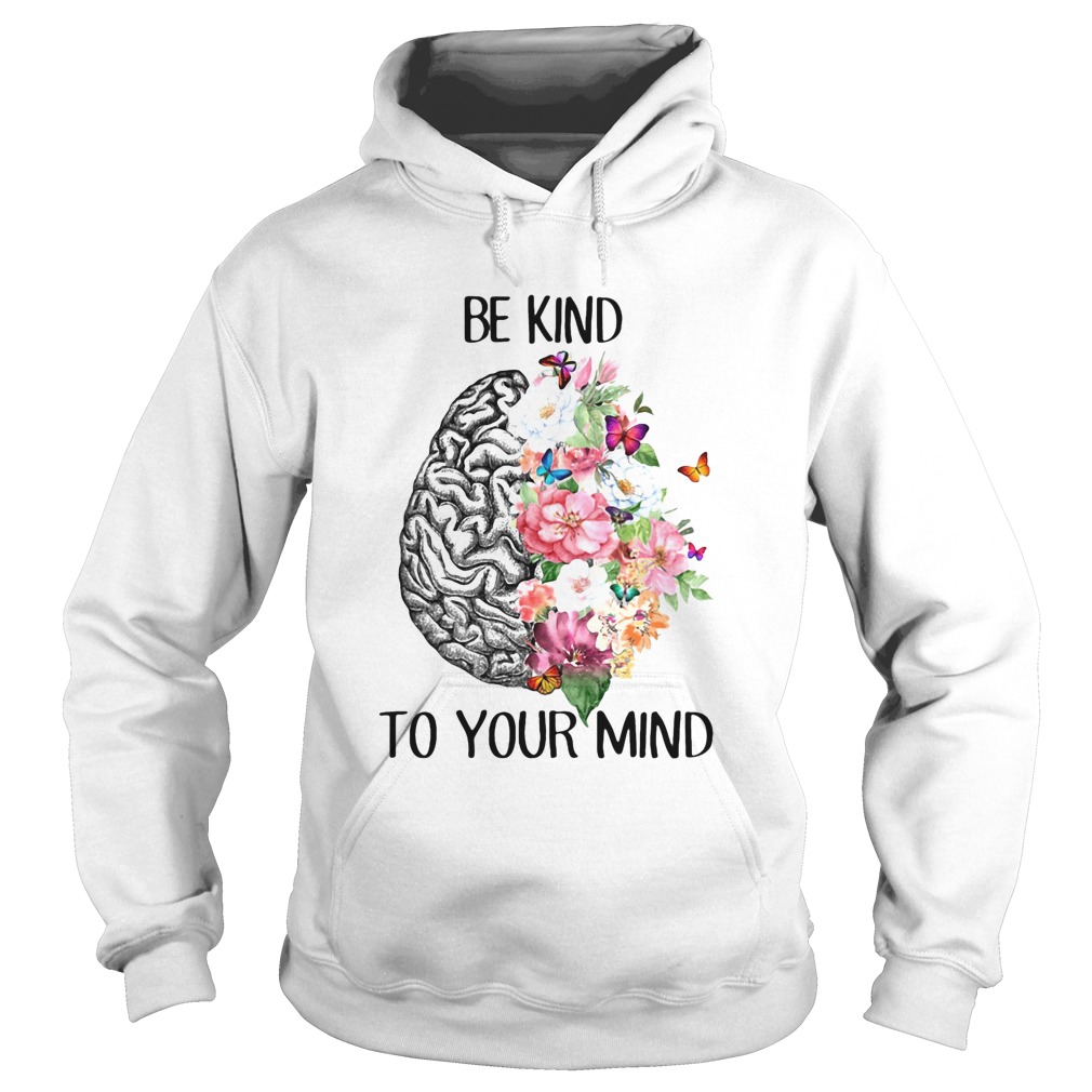 Be kind to your mind flowes leaf Butterfly Brain Hoodie