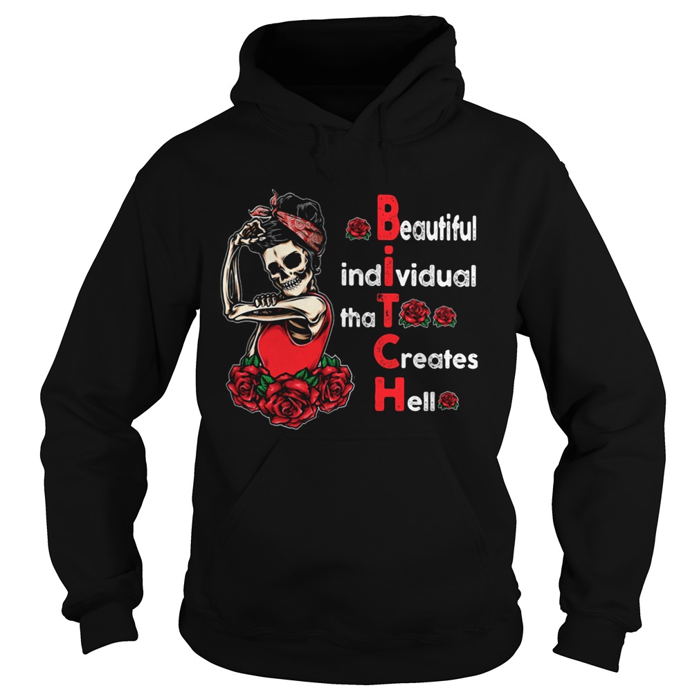 Beautiful Individual That Creates Hell Bitch Skull And Roses Hoodie
