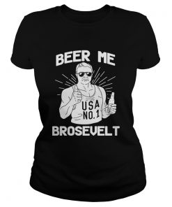 Beer Me Brosevelt USA No1 Man  Classic Ladies