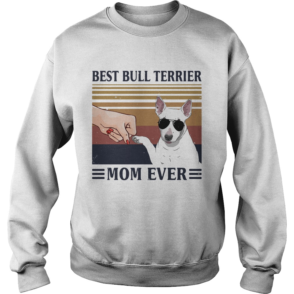 Best Bull Terrier Mom Ever Glasses Vintage Retro Sweatshirt