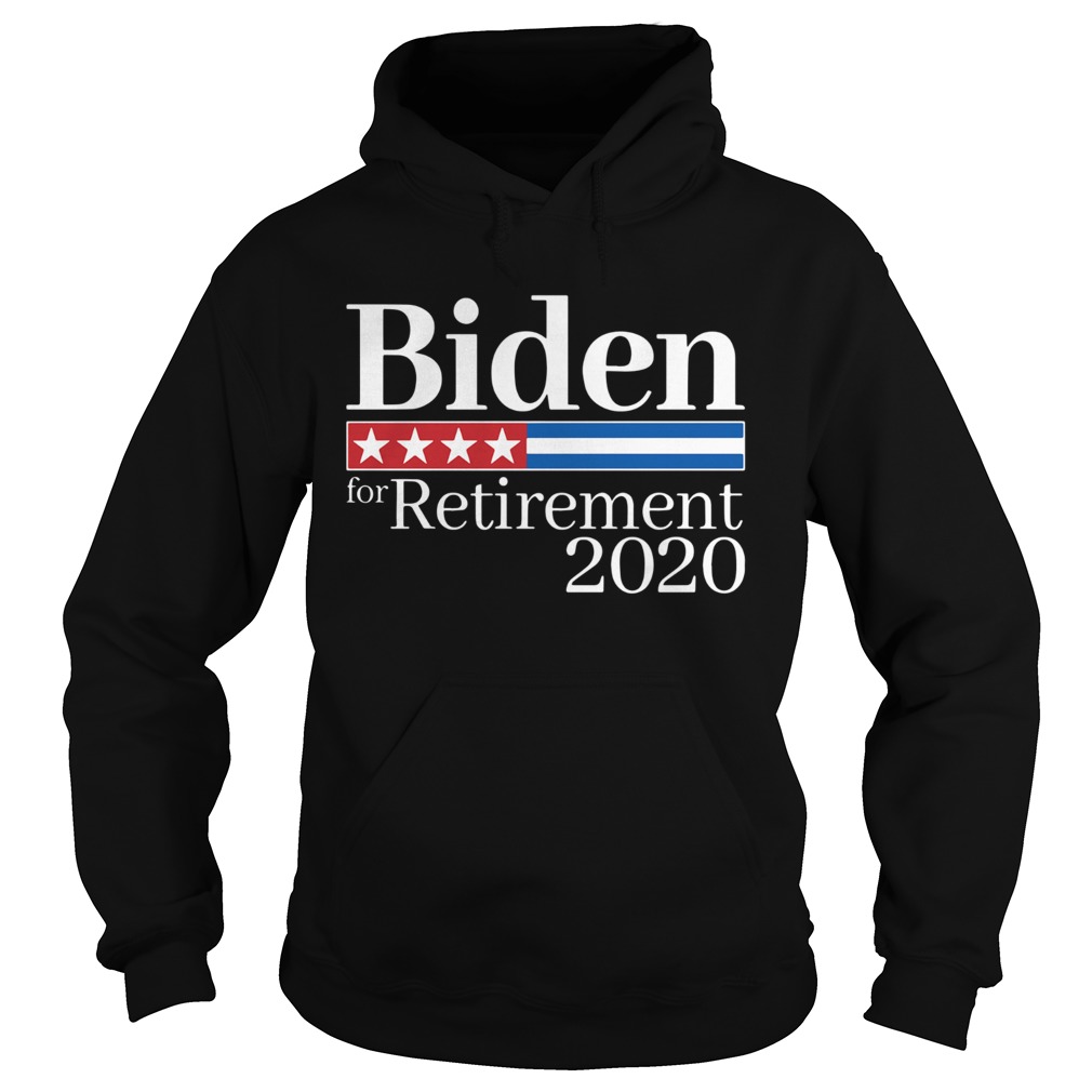 Biden For Retirement 2020 Hoodie