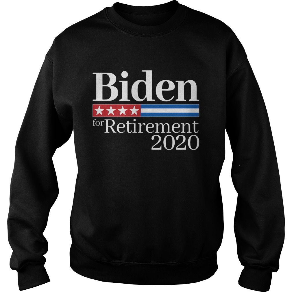 Biden For Retirement 2020 Sweatshirt
