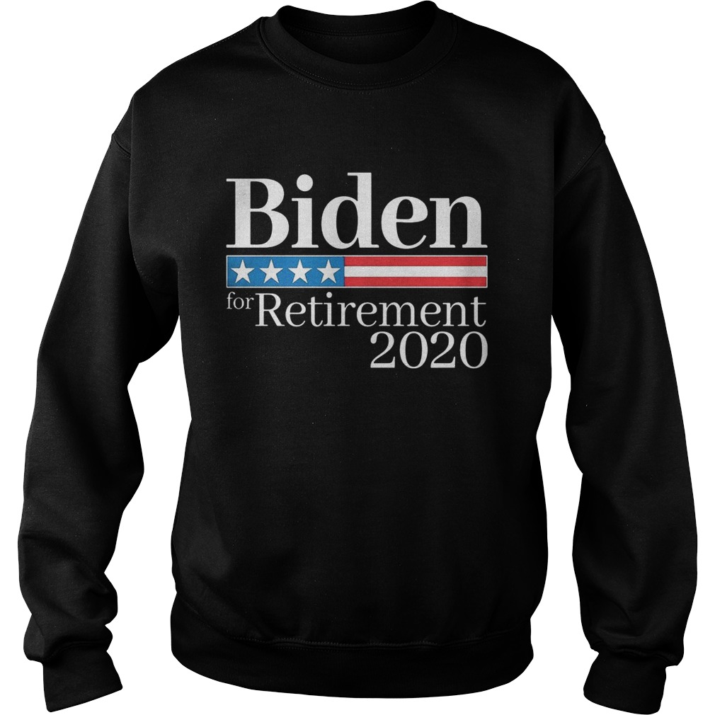 Biden for retirement 2020 america independence day Sweatshirt