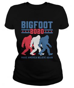 Bigfoot 2020 Make America Believe Again  Classic Ladies