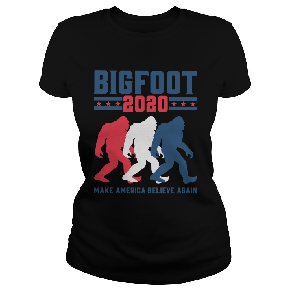 Bigfoot 2020 Make America Believe Again Classic Ladies