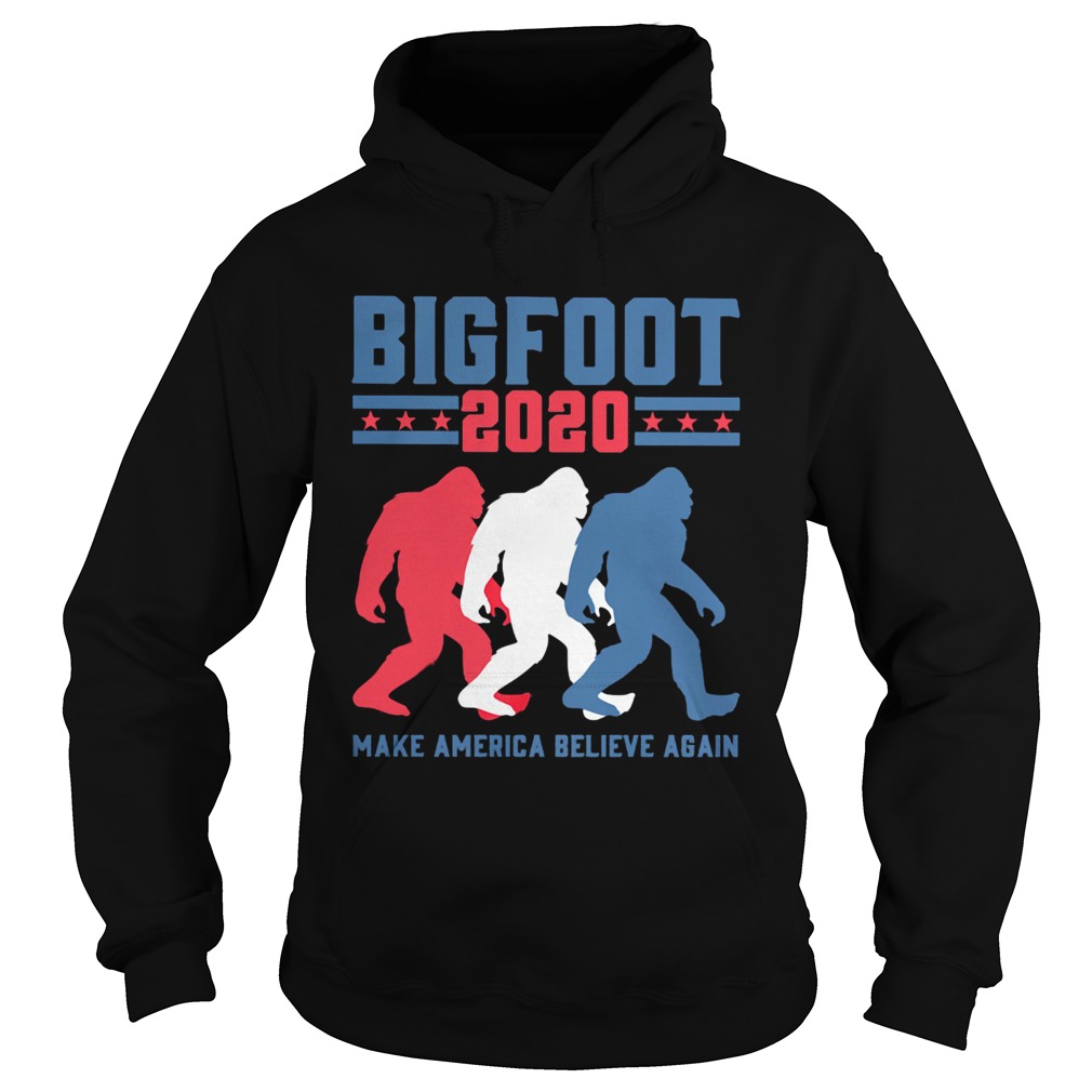 Bigfoot 2020 Make America Believe Again Hoodie