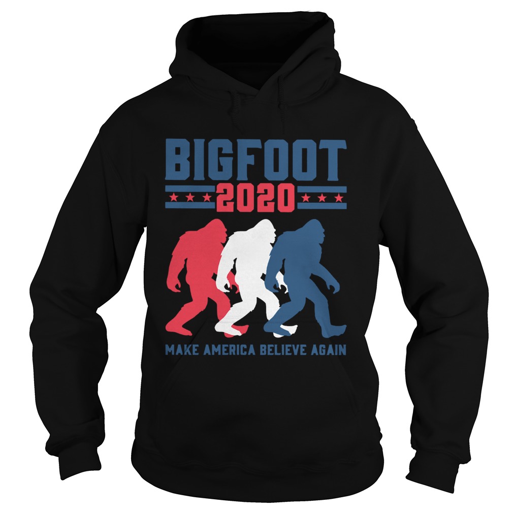 Bigfoot 2020 Make America Believe Again Hoodie