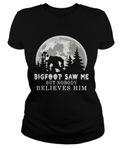 Bigfoot Saw Me But Nobody Believes Him Moon  Classic Ladies