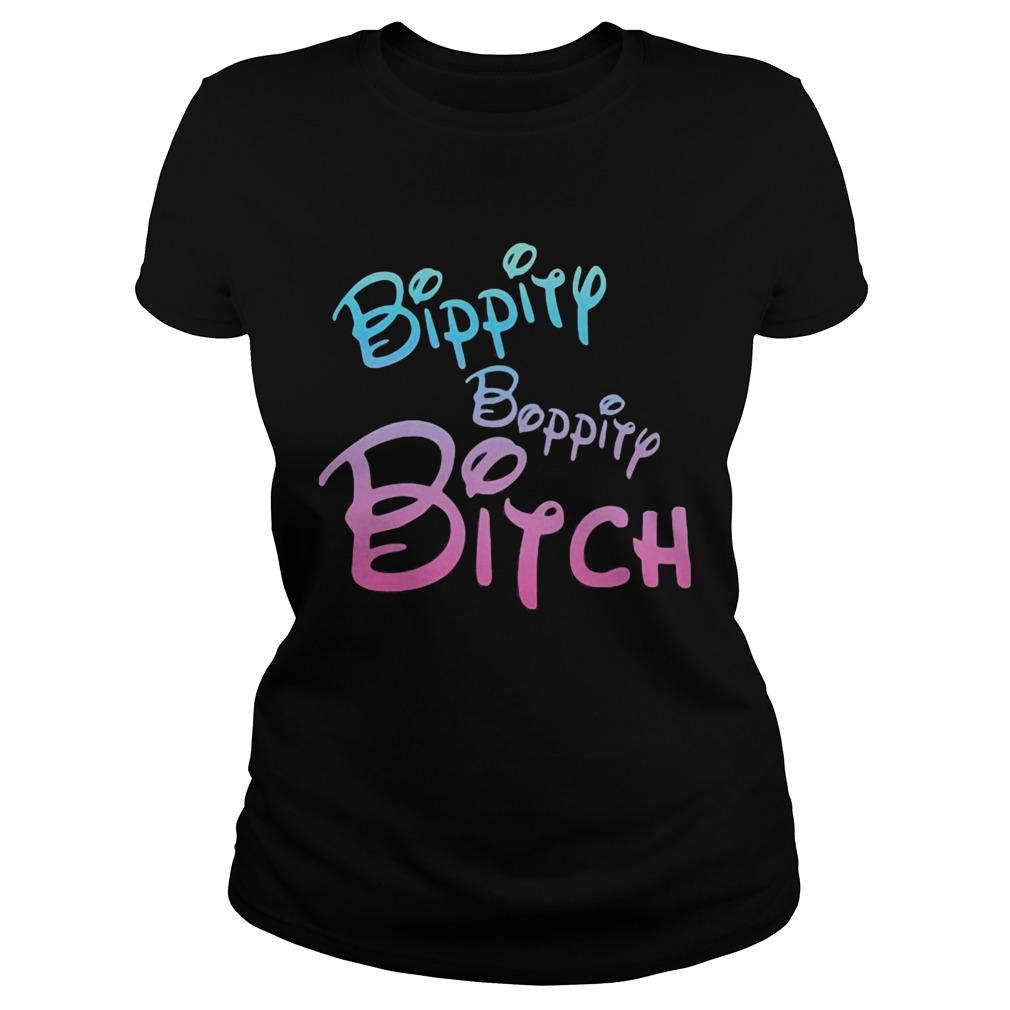 Bippity Boppity Bitch Classic Ladies