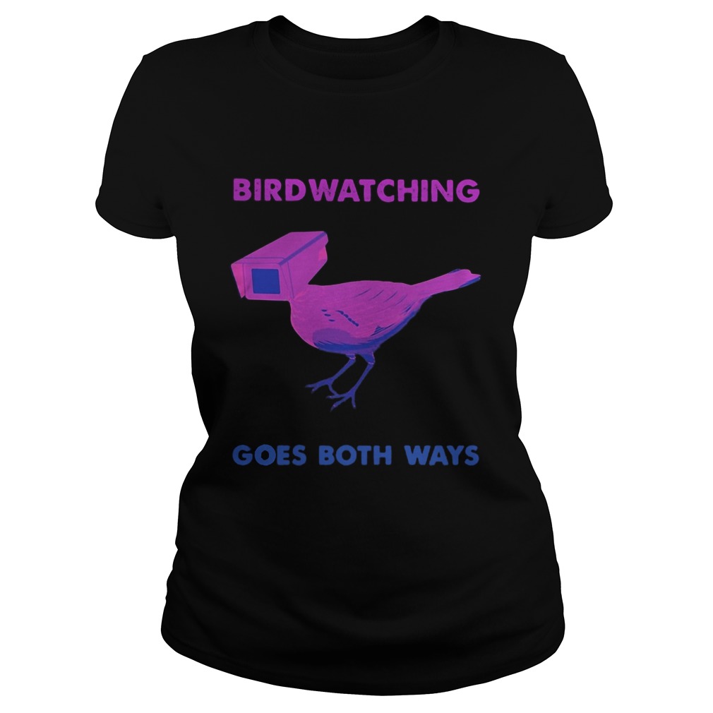 Bird Watching Goes Both Ways Classic Ladies