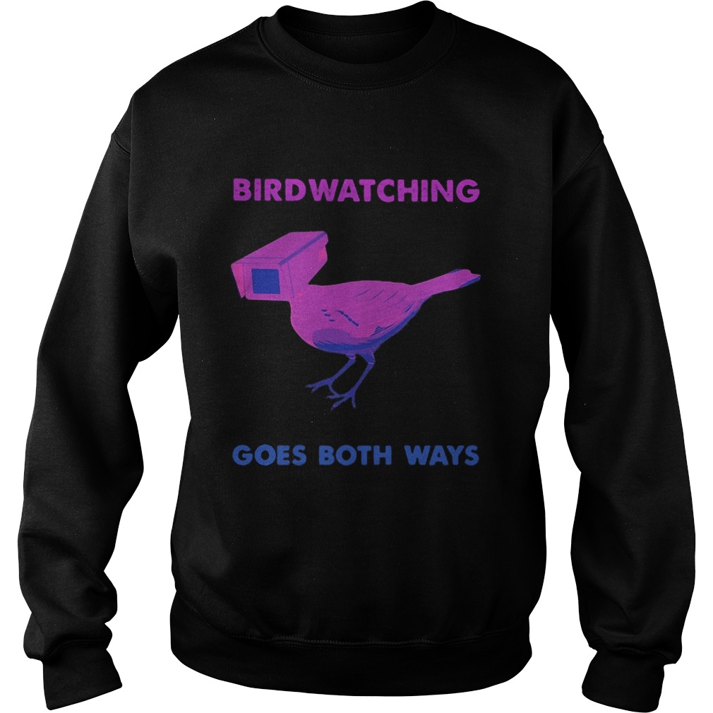 Bird Watching Goes Both Ways Sweatshirt