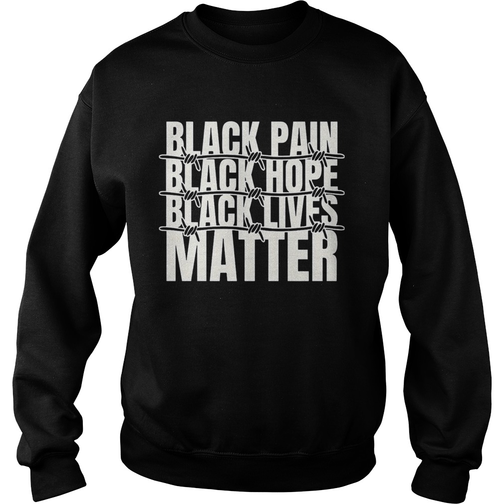 Black Pain Black Hope Black Lives Matter Barbed Wire Sweatshirt