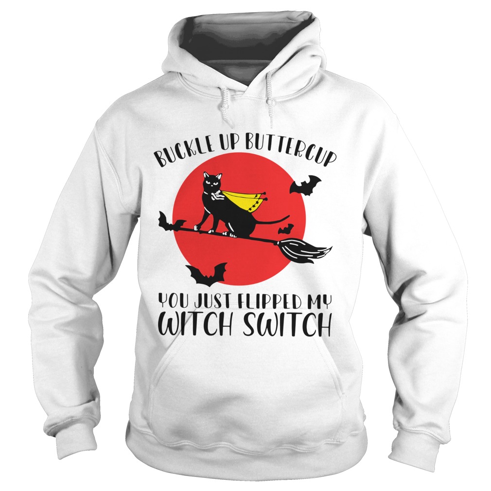 Black cat buckle up buttercup you just flipped my witch switch moon Hoodie