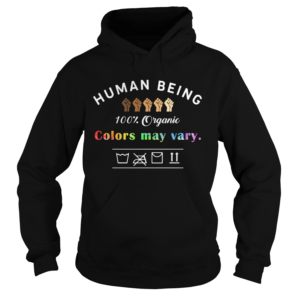 Black lives matter LGBT human being 100 percent organic colors may vary Hoodie