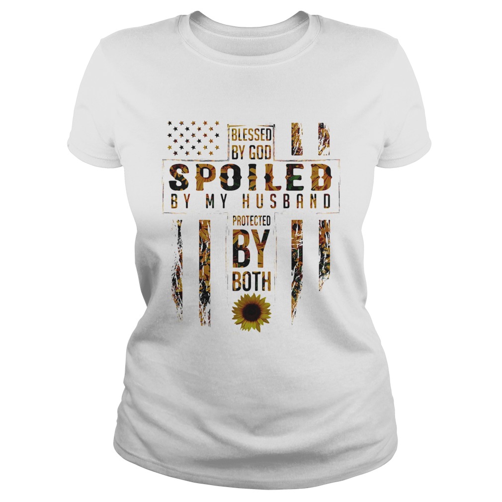 Blessed By God Spoiled By My Husband Protected By Both Sunflower Classic Ladies