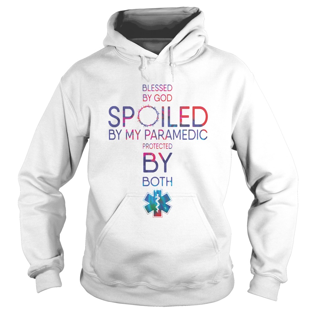 Blessed By God Spoiled By My Paramedic Protected By Both Hoodie