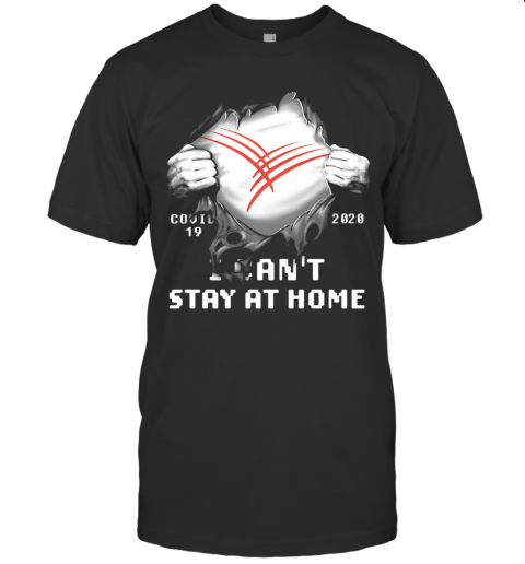 Blood Insides Cardinal Health Covid 19 2020 I Can'T Stay At Home T-Shirt