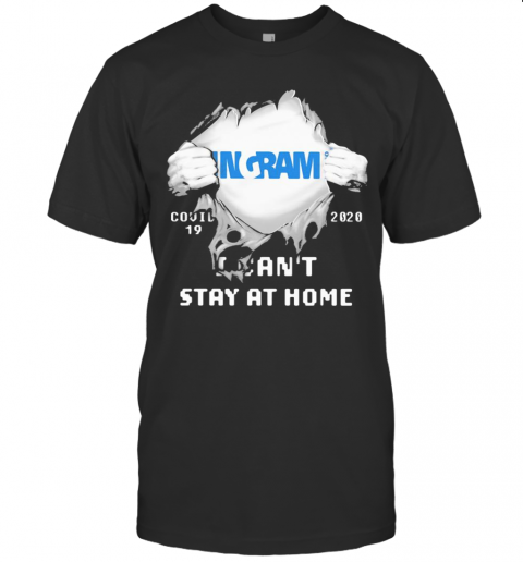 Blood Insides Ingram Covid 19 2020 I Can'T Stay At Home T-Shirt