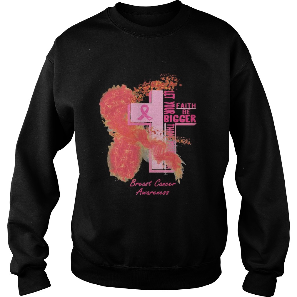 Breast cancer awareness pink faith be bigger cross Sweatshirt
