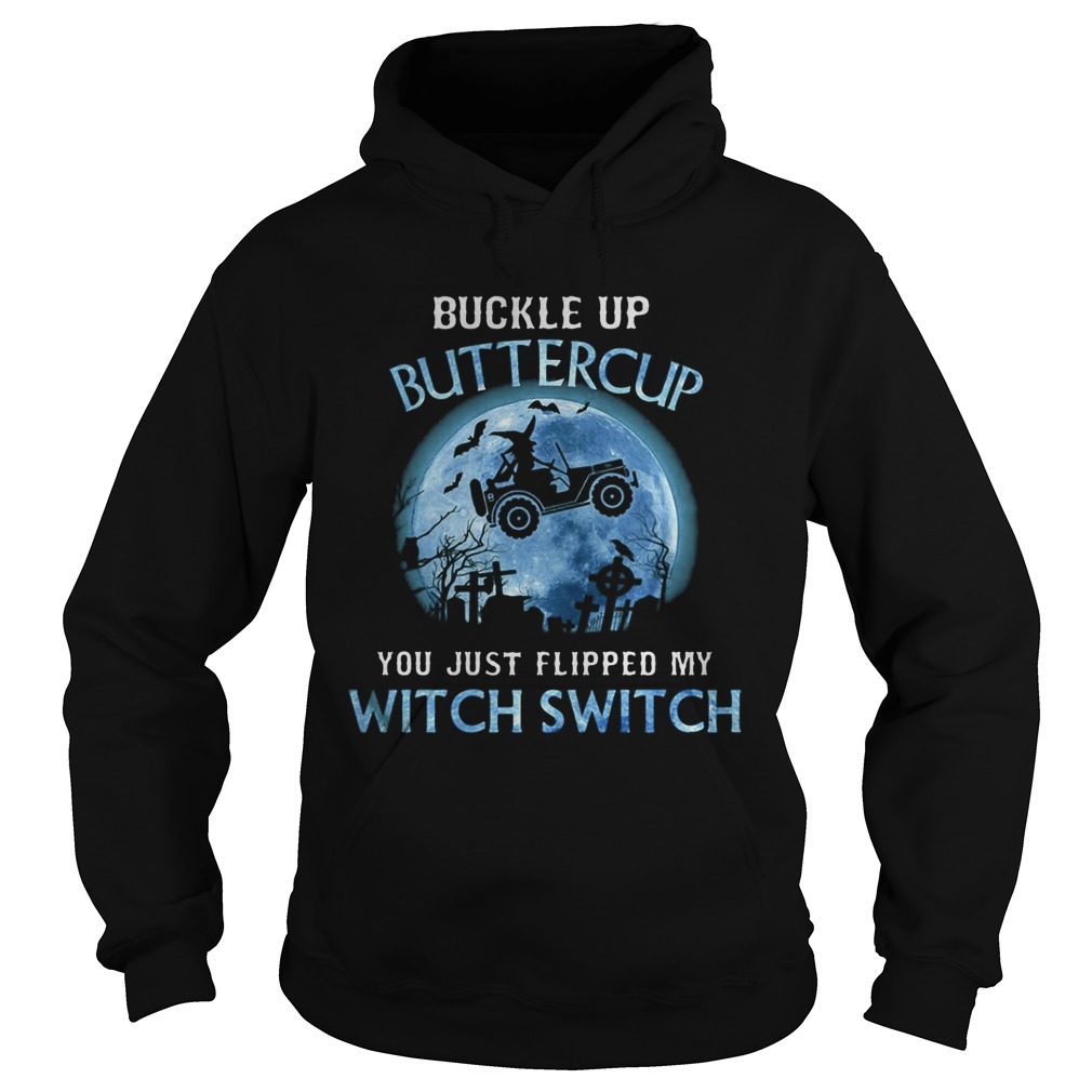 Buckle Up Buttercup You Just Flipped My Wtich Swich Moon Car Hoodie